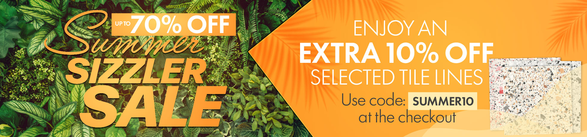 Up to 60% off Tiles + Extra 10% off Selected Lines with code: SUMMER10