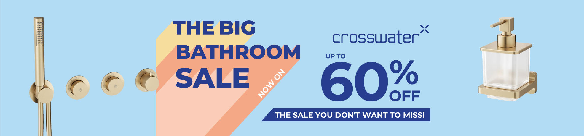 Up to 60% off Crosswater in The Big Bathroom Sale